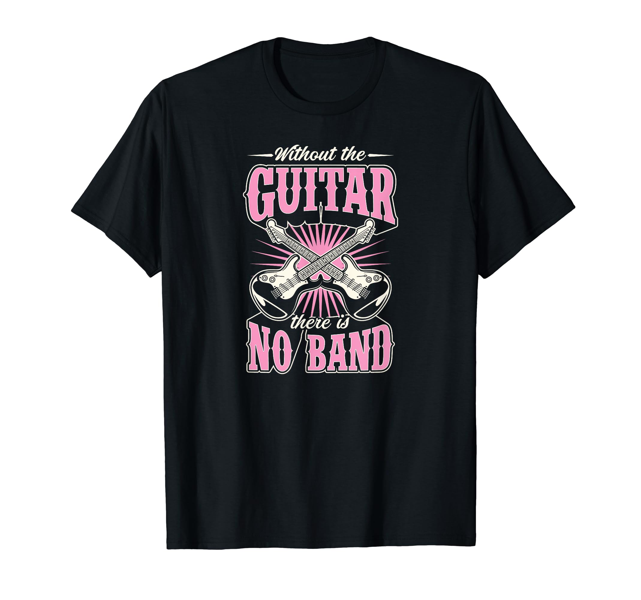 Without Guitar There Is No Band T-Shirt - Novelty Apparel for Adults - T-Shirt, Sweatshirt, Hoodie