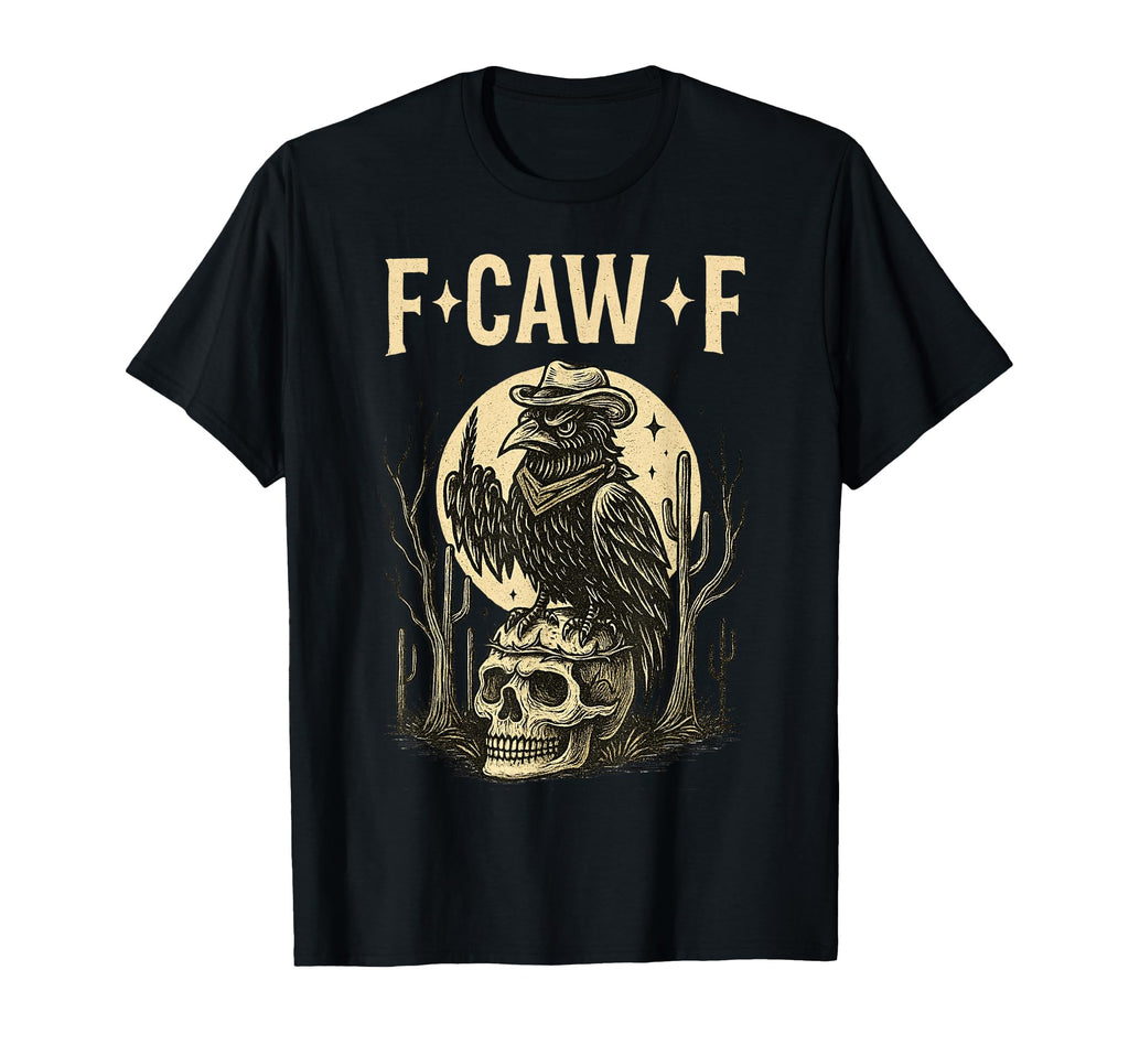 F Cawf F Raven Cowboy Western Gothic T-Shirt - Novelty Apparel Unisex - T-Shirt, Sweatshirt, Hoodie