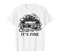 Its Fine Cassette Tape 80S 90S T-Shirt - Unique Graphic Men Women - T-Shirt, Sweatshirt, Hoodie
