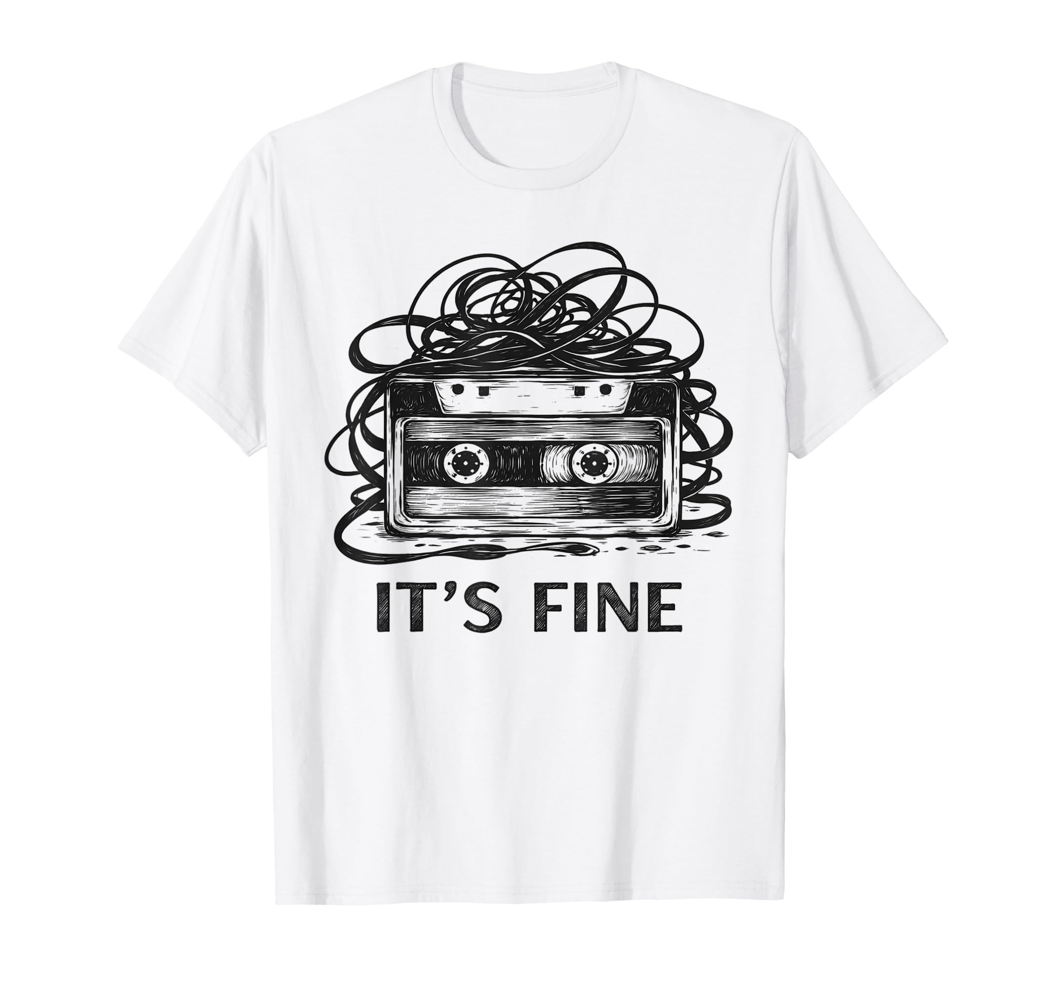 Its Fine Cassette Tape 80S 90S T-Shirt - Unique Graphic Men Women - T-Shirt, Sweatshirt, Hoodie