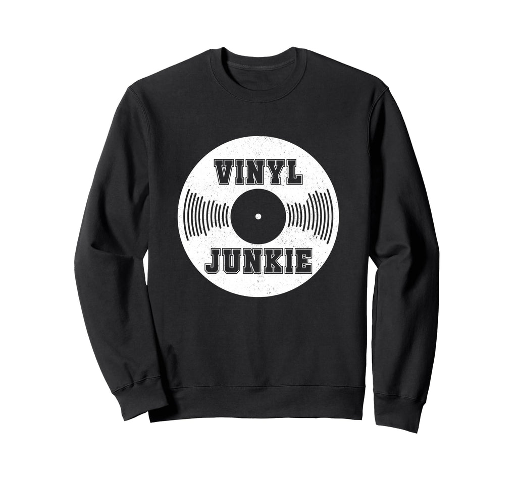 Vinyl Junkie Dj Old School Hip Hop Sweatshirt - Trendy Graphic for Adults - T-Shirt, Sweatshirt, Hoodie