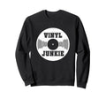 Vinyl Junkie Dj Old School Hip Hop Sweatshirt - Trendy Graphic for Adults - T-Shirt, Sweatshirt, Hoodie
