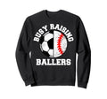 Busy Raising Ballers Funny Soccer Sweatshirt - Custom Art Print for Adults - T-Shirt, Sweatshirt, Hoodie