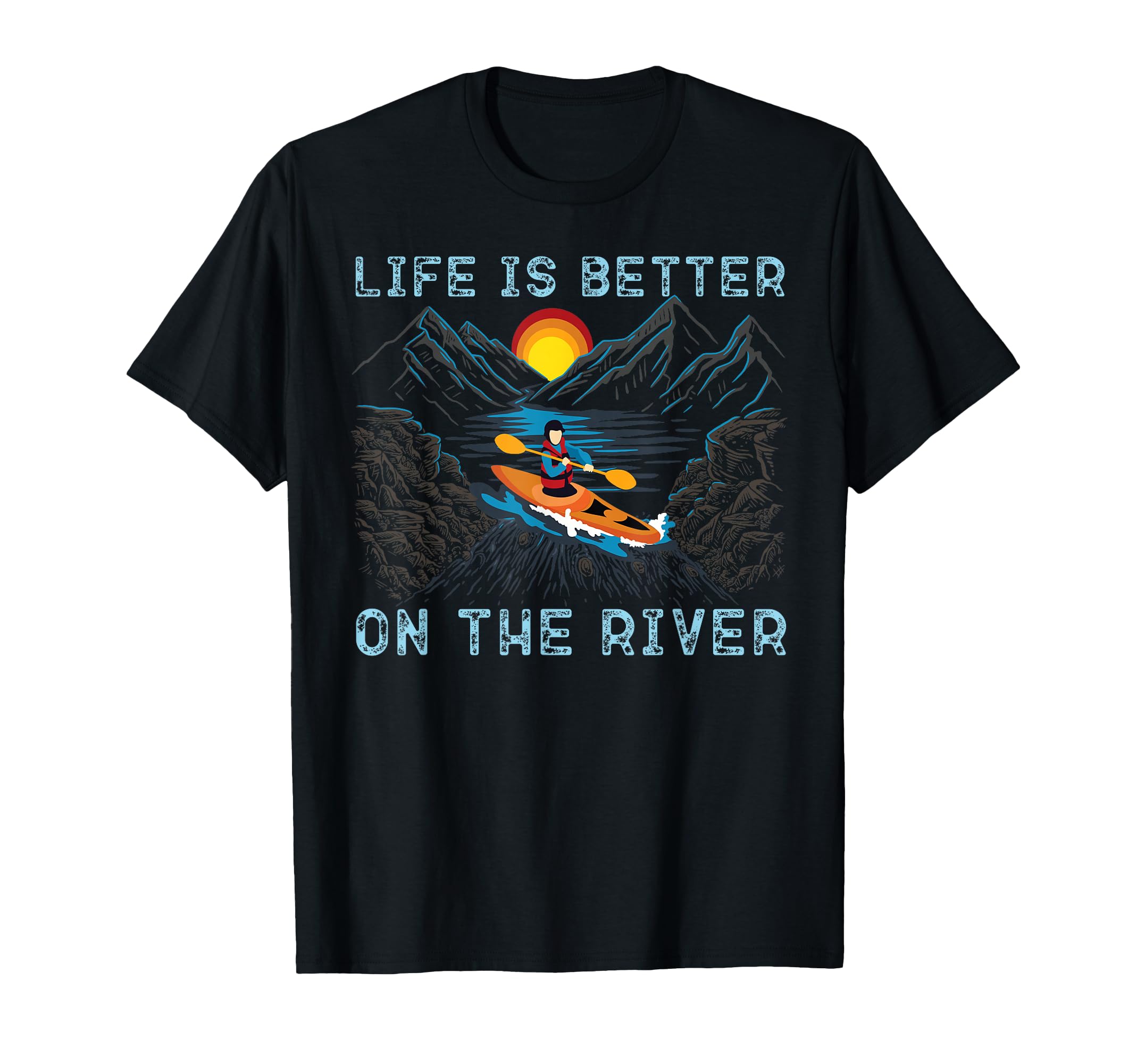 Kayaking Life Is Better River Sunset T-Shirt - Custom Art Print Unisex - T-Shirt, Sweatshirt, Hoodie