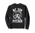 My Son Is Baseball Pitcher Mom Sweatshirt - Aesthetic Graphic Men Women - T-Shirt, Sweatshirt, Hoodie