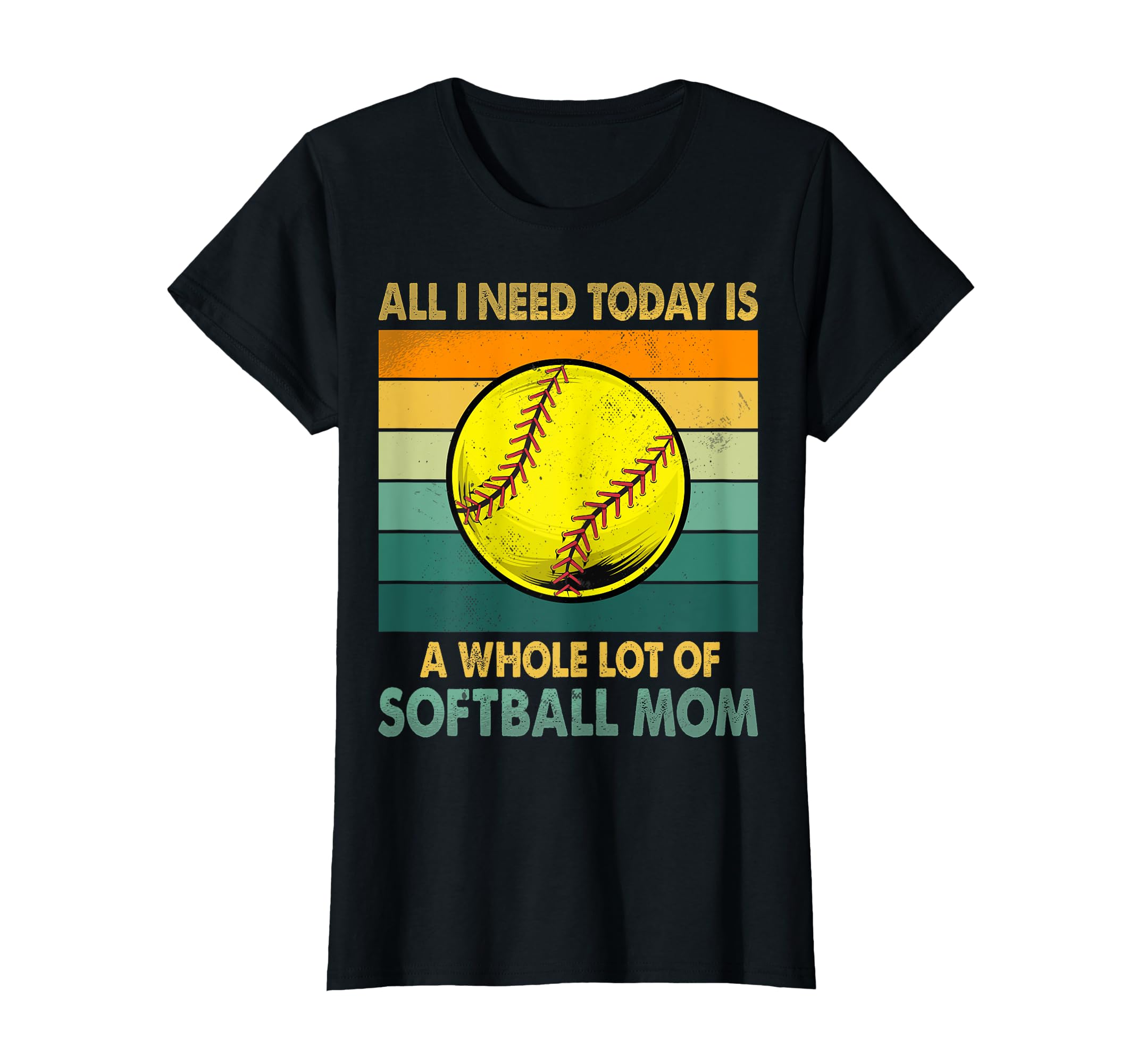 All I Need Today Is Lot Softball Mom T-Shirt - Trendy Graphic Men Women - T-Shirt, Sweatshirt, Hoodie