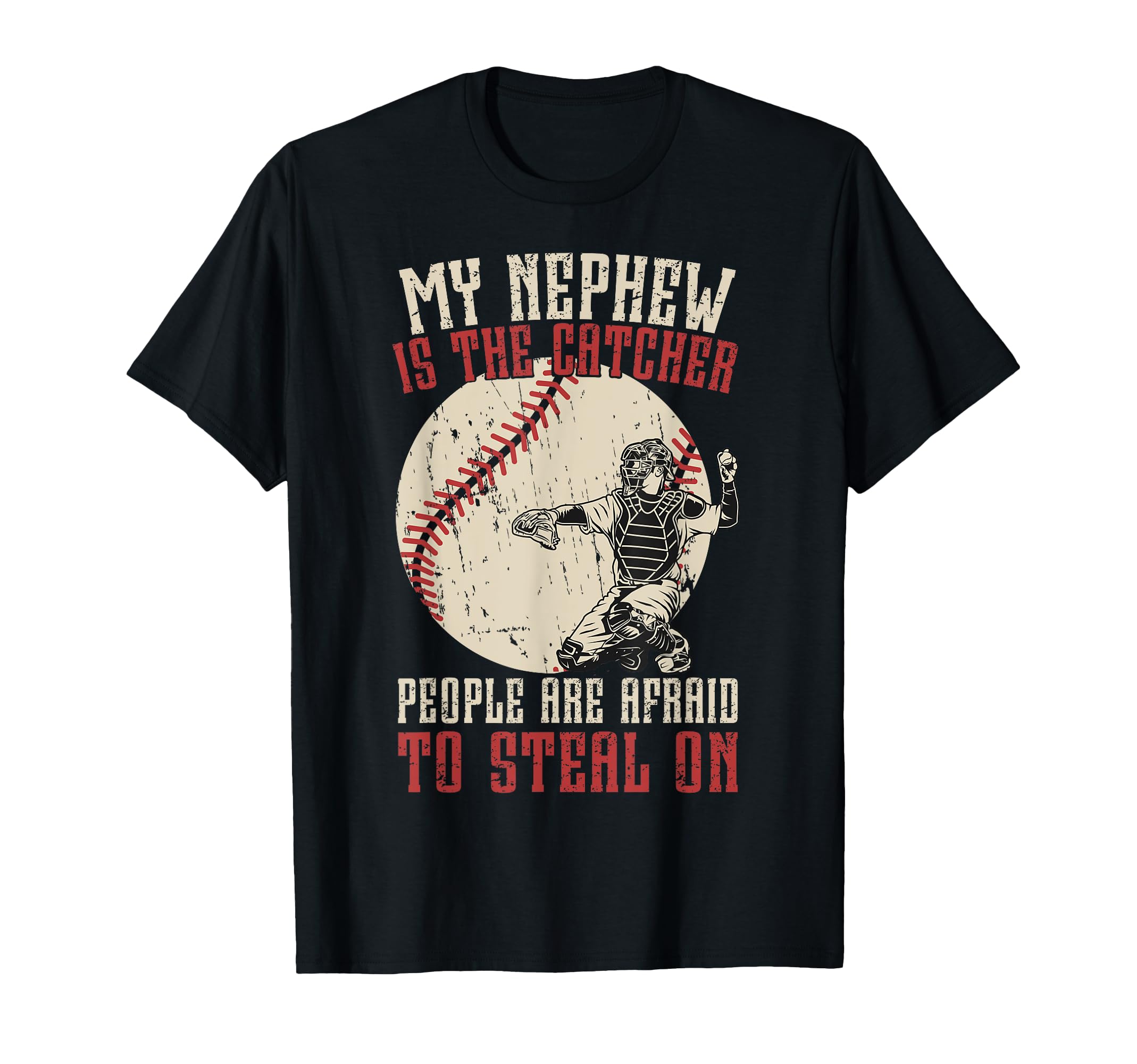 My Nephew Is Baseball Catcher T-Shirt - Fun Novelty Design for Adults - T-Shirt, Sweatshirt, Hoodie