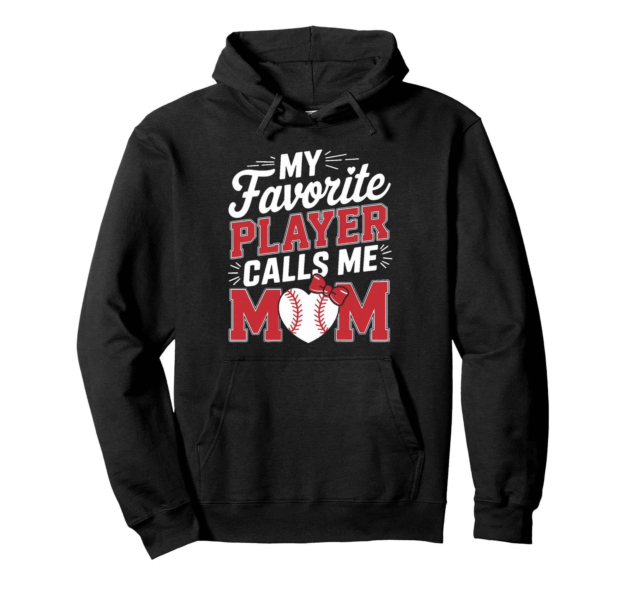 My Favorite Player Calls Me Mom Baseball Hoodie - Graphic Print Unisex - T-Shirt, Sweatshirt, Hoodie