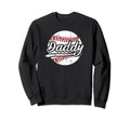Daddy Baseball Dad Baseball Player Father Sweatshirt - Graphic Print Unisex - T-Shirt, Sweatshirt, Hoodie