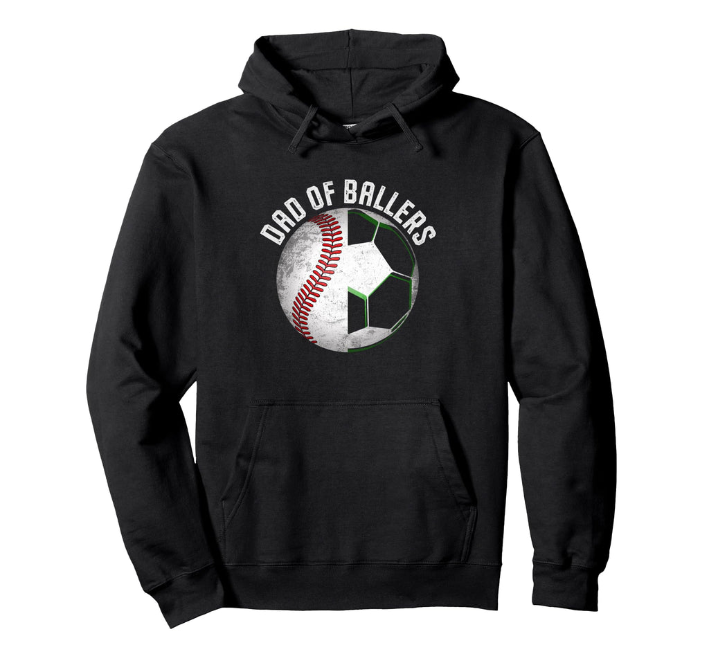 Soccer Baseball Dad Ballers Gifts Hoodie - Fun Novelty Design Men Women - T-Shirt, Sweatshirt, Hoodie