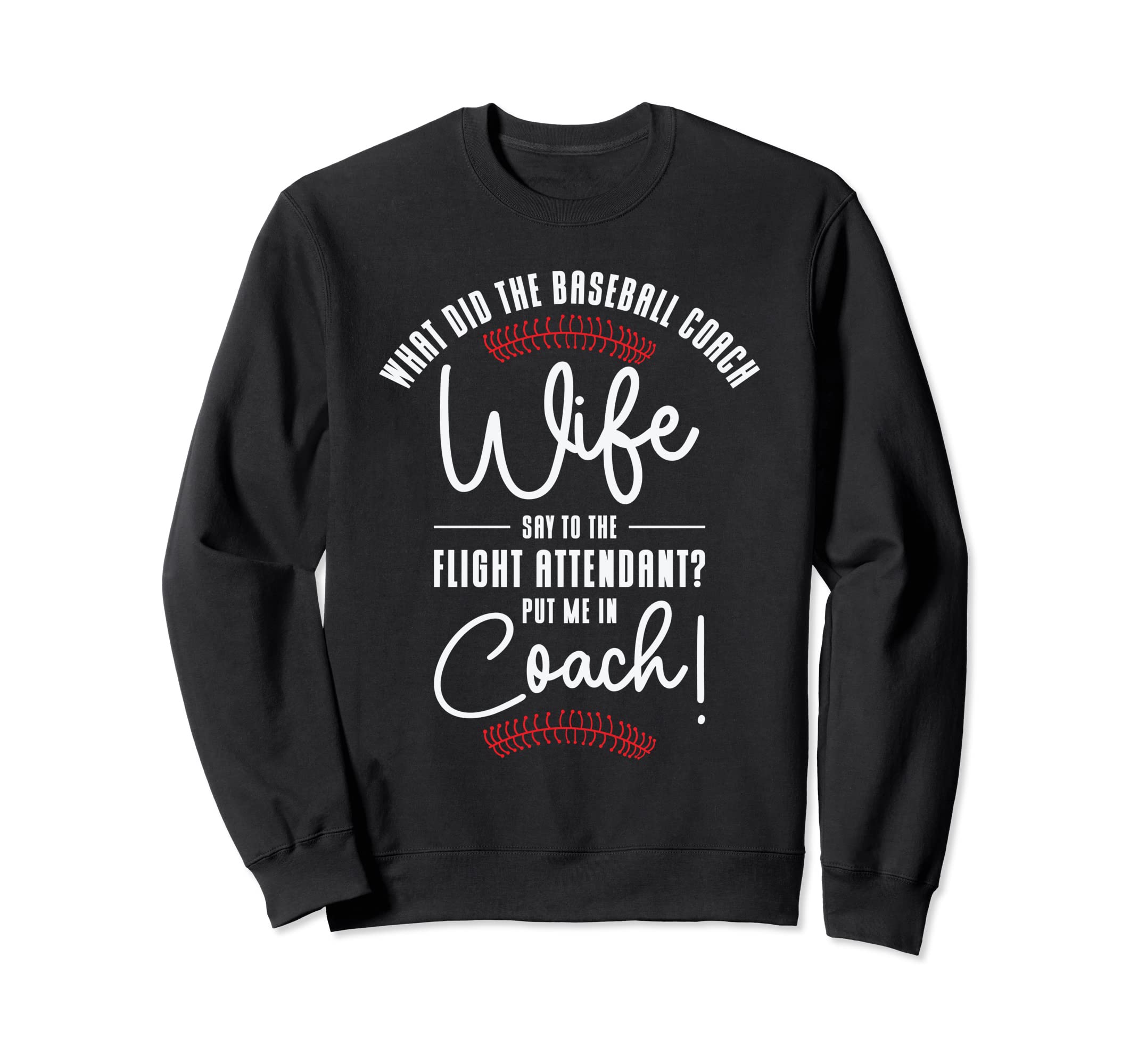 Baseball Coach Wife Sweatshirt - Fun Novelty Design for Adults - T-Shirt, Sweatshirt, Hoodie