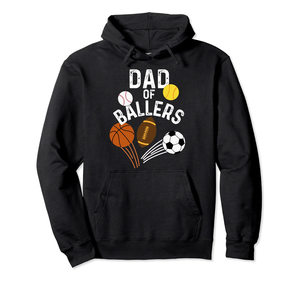 Funny Dad Ballers Softball Baseball Hoodie - Custom Art Print Men Women - T-Shirt, Sweatshirt, Hoodie
