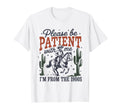 Please Be Patient 1900S Cowboy T-Shirt - Streetwear Style Men Women - T-Shirt, Sweatshirt, Hoodie