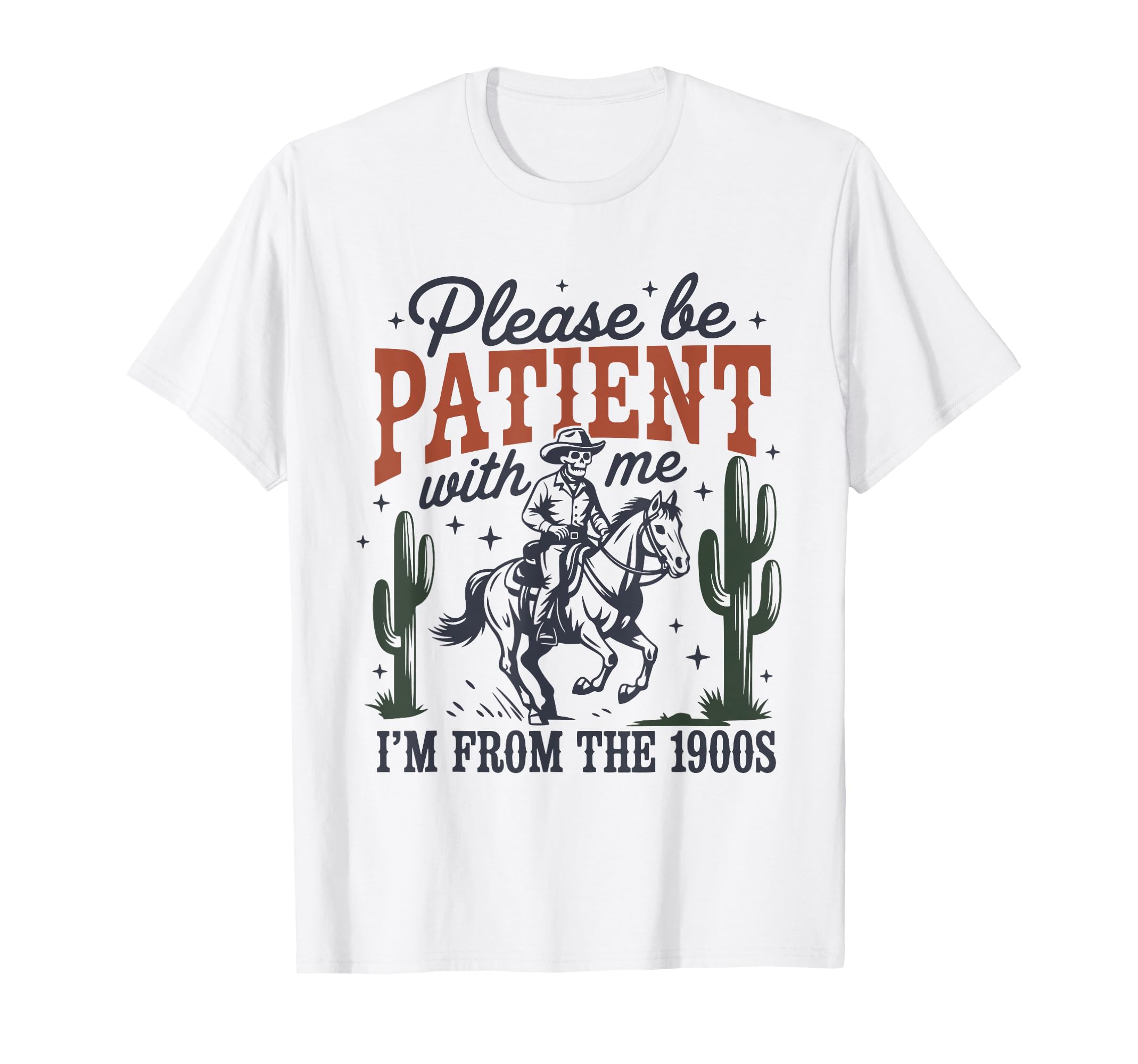 Please Be Patient 1900S Cowboy T-Shirt - Streetwear Style Men Women - T-Shirt, Sweatshirt, Hoodie