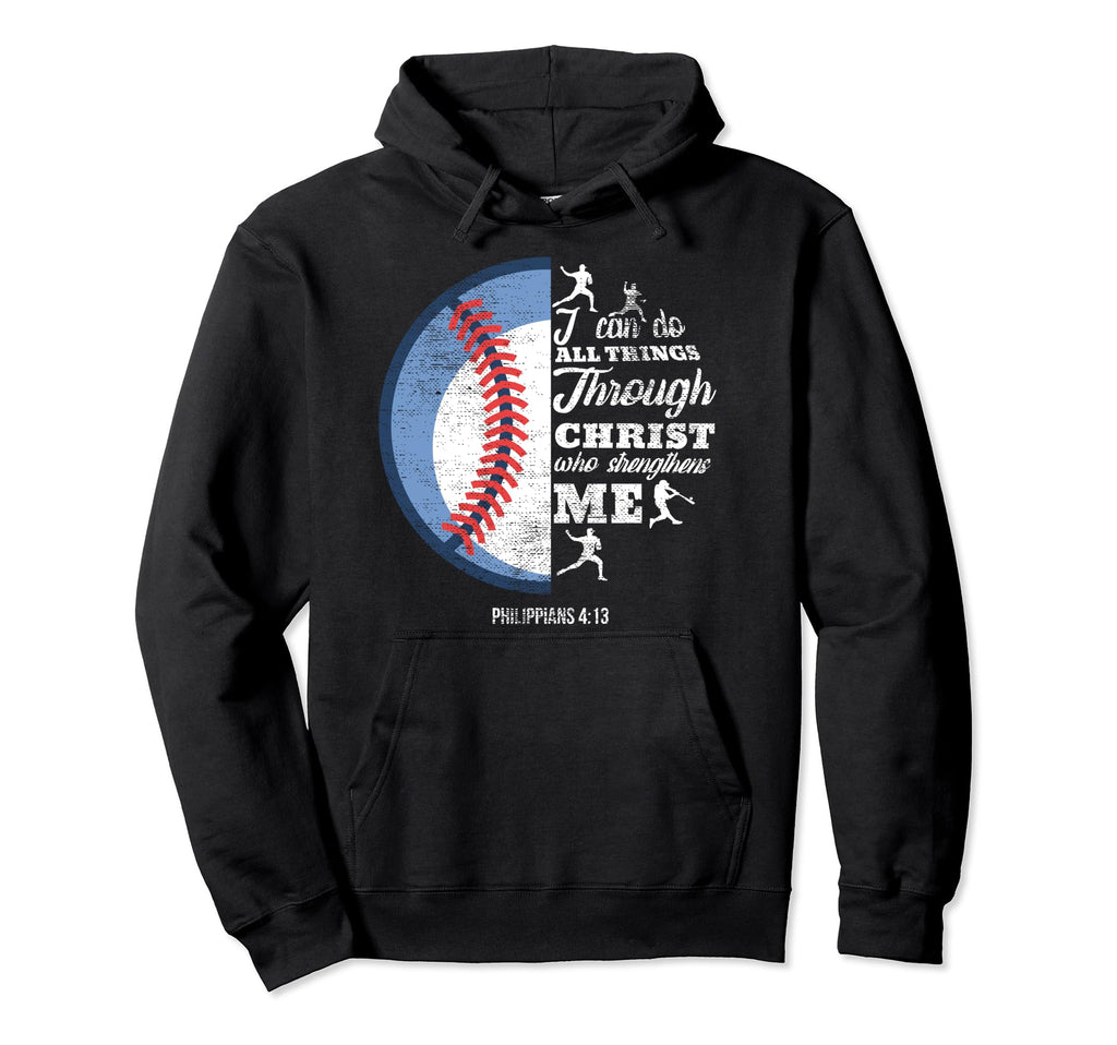 Philippians 4 13 Christian Baseball Funny Hoodie - Unique Graphic Unisex - T-Shirt, Sweatshirt, Hoodie