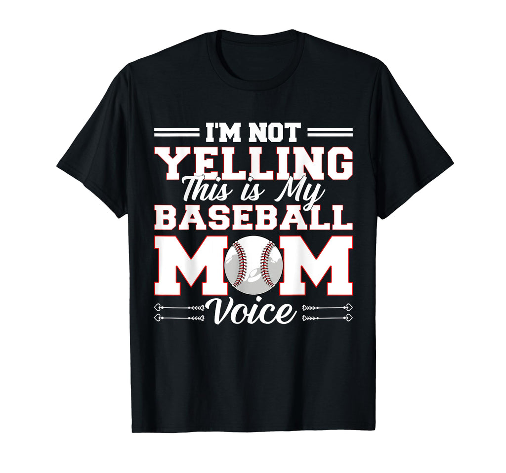 Im Not Yelling This Is My Baseball Mom T-Shirt - Unique Graphic for Adults - T-Shirt, Sweatshirt, Hoodie