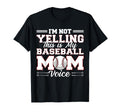Im Not Yelling This Is My Baseball Mom T-Shirt - Unique Graphic for Adults - T-Shirt, Sweatshirt, Hoodie