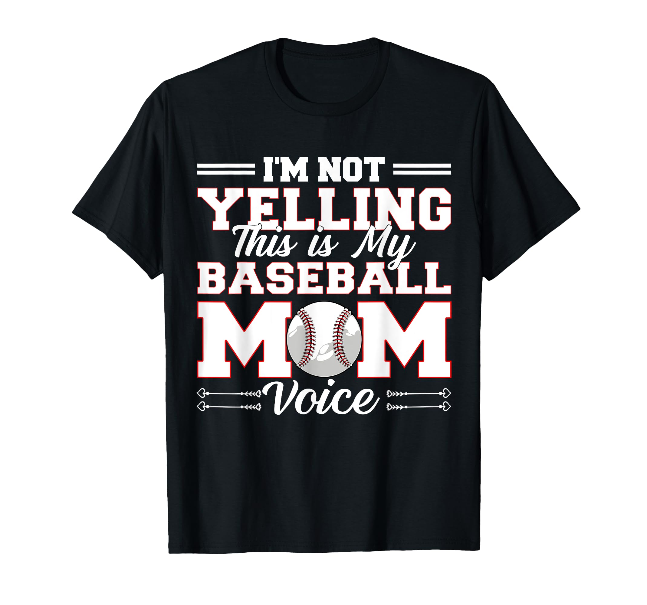 Im Not Yelling This Is My Baseball Mom T-Shirt - Unique Graphic for Adults - T-Shirt, Sweatshirt, Hoodie