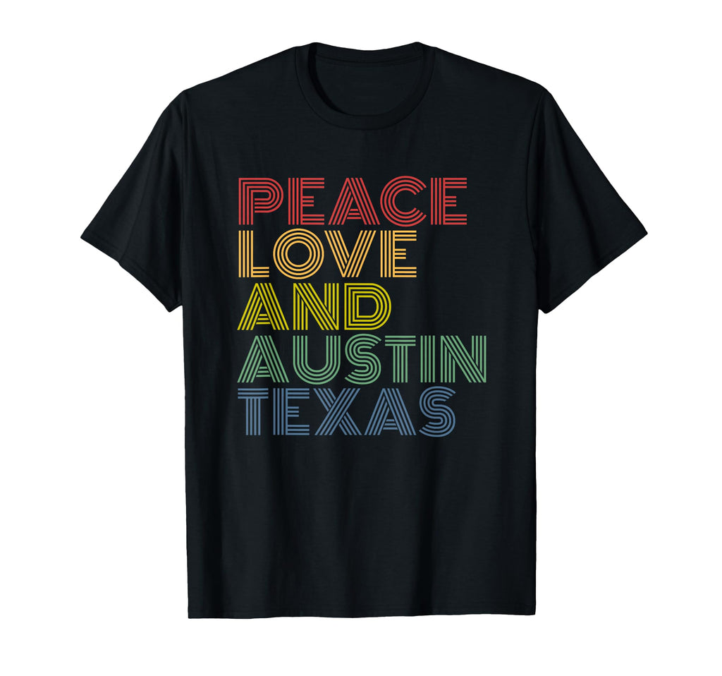 Peace Love Austin Texas City Pride T-Shirt - Custom Art Print for Adults - T-Shirt, Sweatshirt, Hoodie