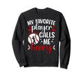 My Favorite Baseball Player Honey Sweatshirt - Novelty Apparel for Adults - T-Shirt, Sweatshirt, Hoodie