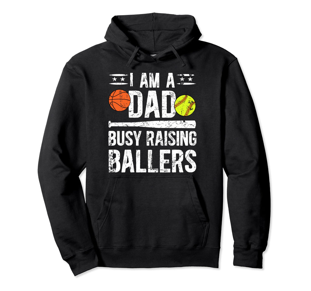 I Am Dad Busy Raising Ballers Softball Hoodie - Graphic Print Men Women - T-Shirt, Sweatshirt, Hoodie