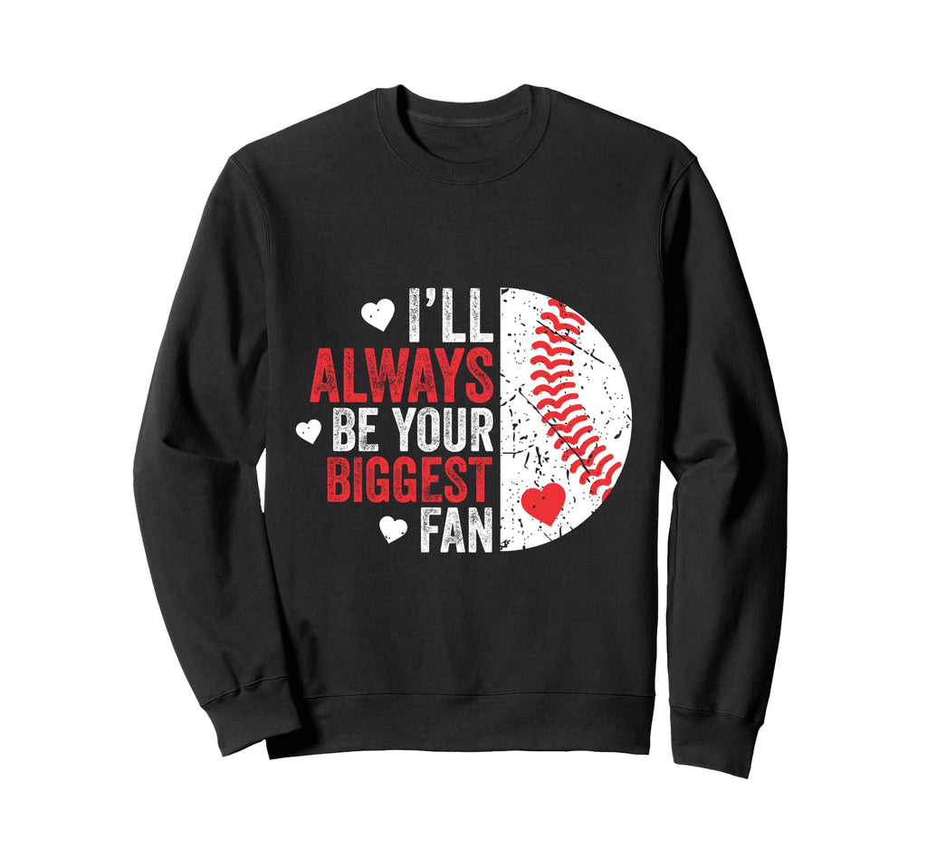 Ill Always Be Her Biggest Fan Sweatshirt - Minimalist Print for Adults - T-Shirt, Sweatshirt, Hoodie