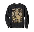 Cowboy Cat Meowdy Funny Howdy Y2K Sweatshirt - Casual Everyday Wear Unisex - T-Shirt, Sweatshirt, Hoodie