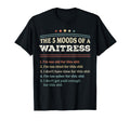 5 Moods Waitress Funny Waitress Gifts T-Shirt - Novelty Apparel for Adults - T-Shirt, Sweatshirt, Hoodie