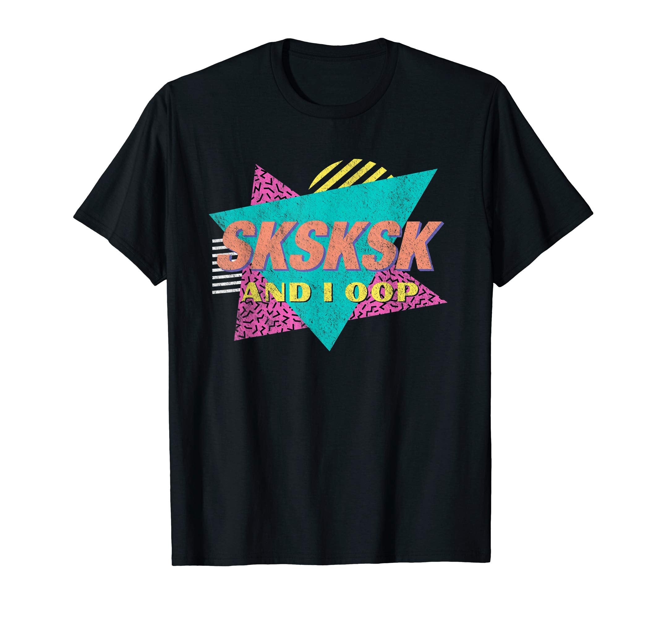Sksksk And I Oop 80S 90S Aesthetic T-Shirt - Novelty Apparel for Adults - T-Shirt, Sweatshirt, Hoodie