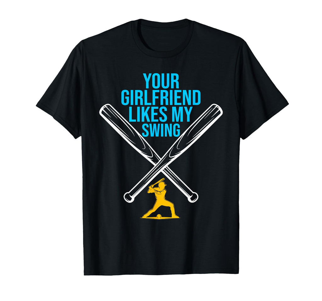 Your Girlfriend Likes My Swing Funny T-Shirt - Graphic Print Men Women - T-Shirt, Sweatshirt, Hoodie