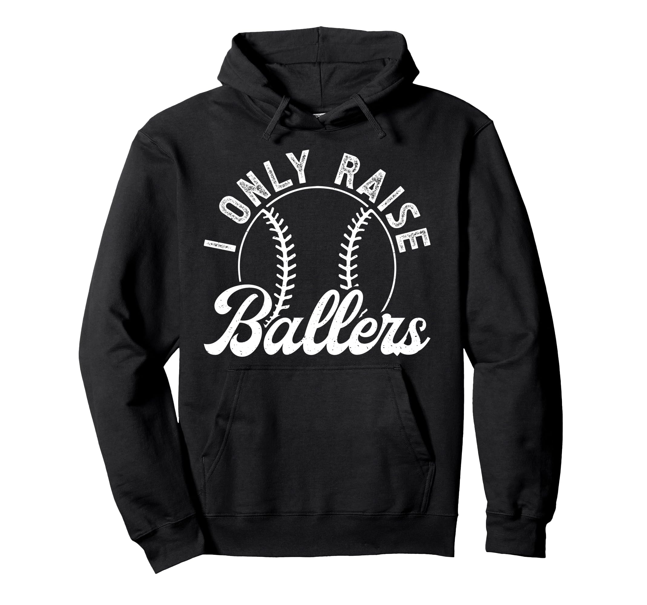 I Only Raise Ballers Baseball Dad Hoodie - Streetwear Style for Adults - T-Shirt, Sweatshirt, Hoodie