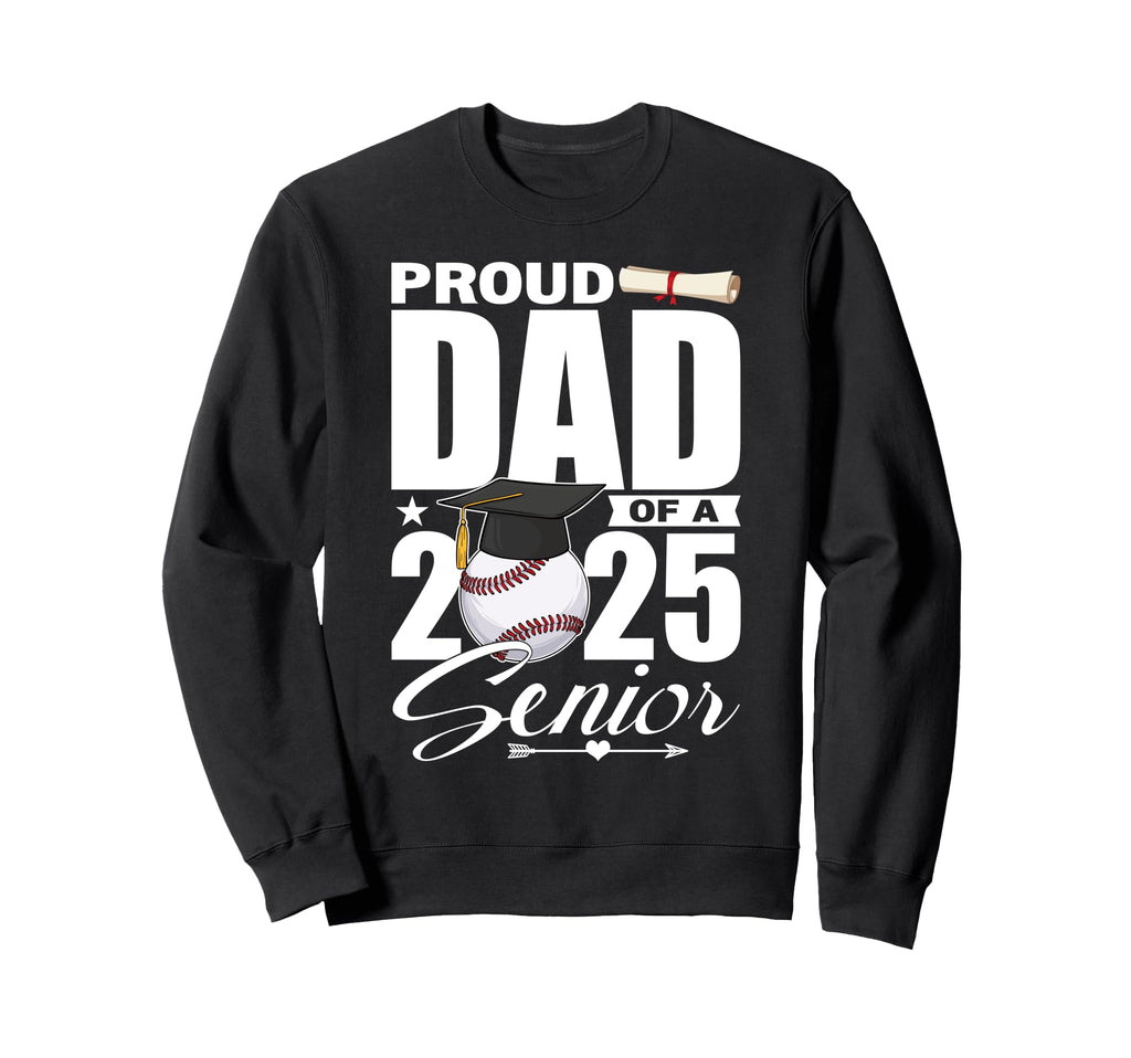 Proud Dad 2025 Senior Baseball Sweatshirt - Minimalist Print Men Women - T-Shirt, Sweatshirt, Hoodie