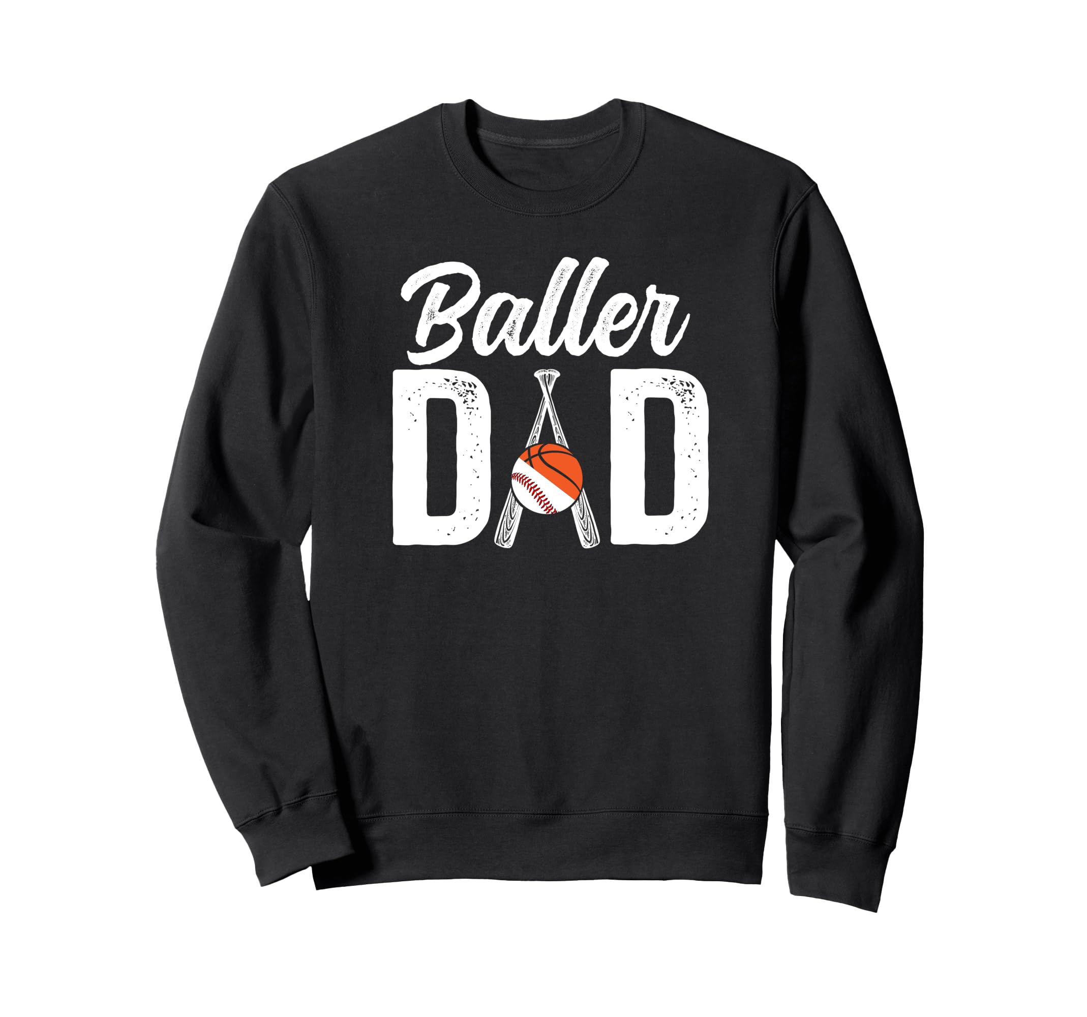 Baller Dad Proud Baseball Basketball Sweatshirt - Trendy Graphic Men Women - T-Shirt, Sweatshirt, Hoodie