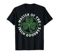 Master Irish Goodbye Celtic Knot T-Shirt - Fun Novelty Design Unisex - T-Shirt, Sweatshirt, Hoodie