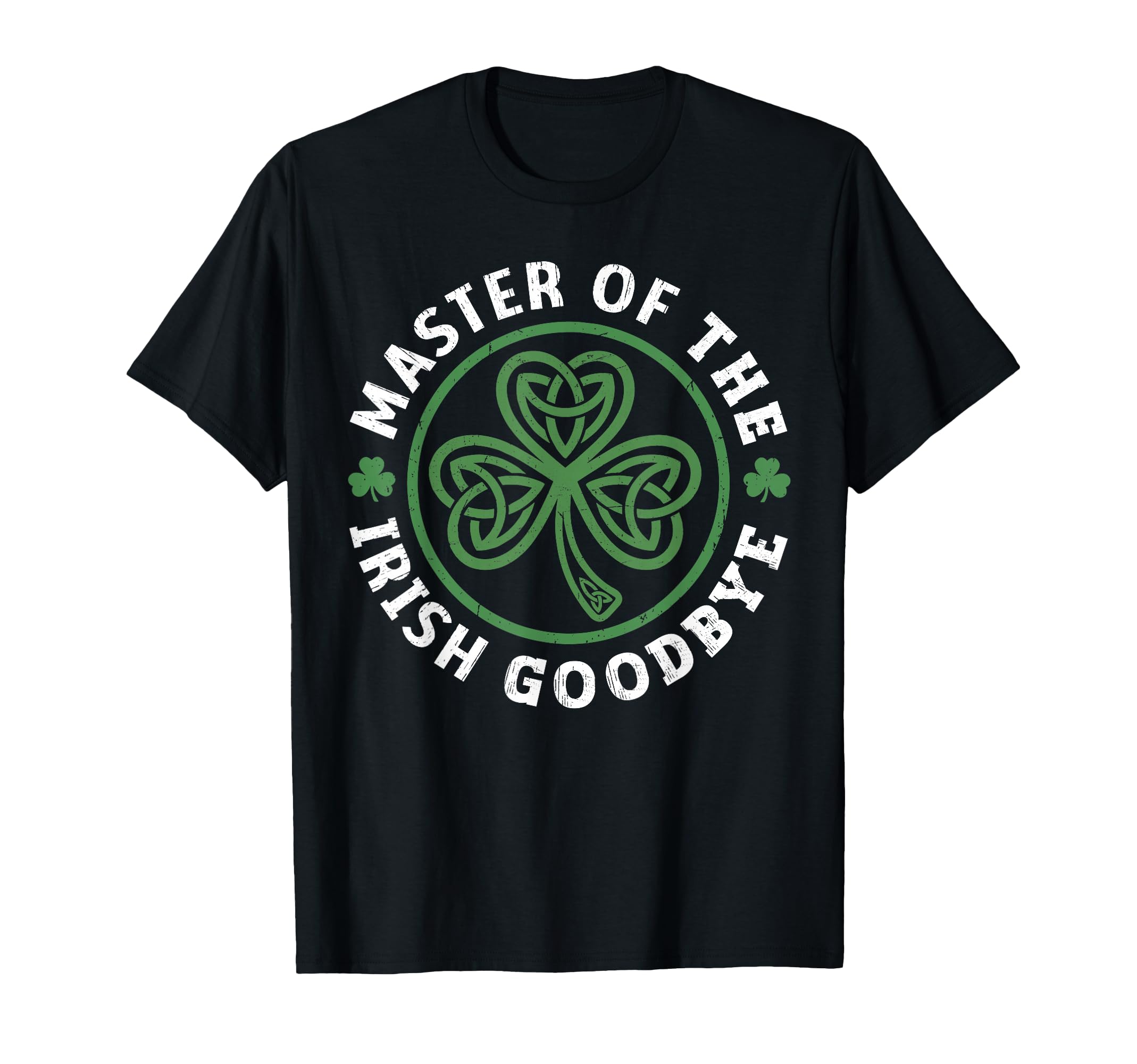 Master Irish Goodbye Celtic Knot T-Shirt - Fun Novelty Design Unisex - T-Shirt, Sweatshirt, Hoodie