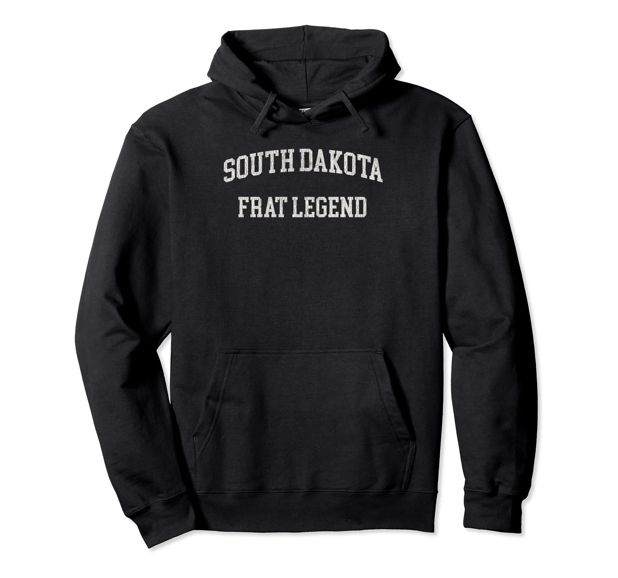 South Dakota Frat Legend Funny Hoodie - Casual Everyday Wear Men Women - T-Shirt, Sweatshirt, Hoodie