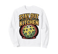 Stay Out Kitchen Sweatshirt - Casual Everyday Wear Men Women - T-Shirt, Sweatshirt, Hoodie