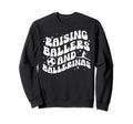 Raising Ballers And Ballerinas Sweatshirt - Fun Novelty Design Men Women - T-Shirt, Sweatshirt, Hoodie