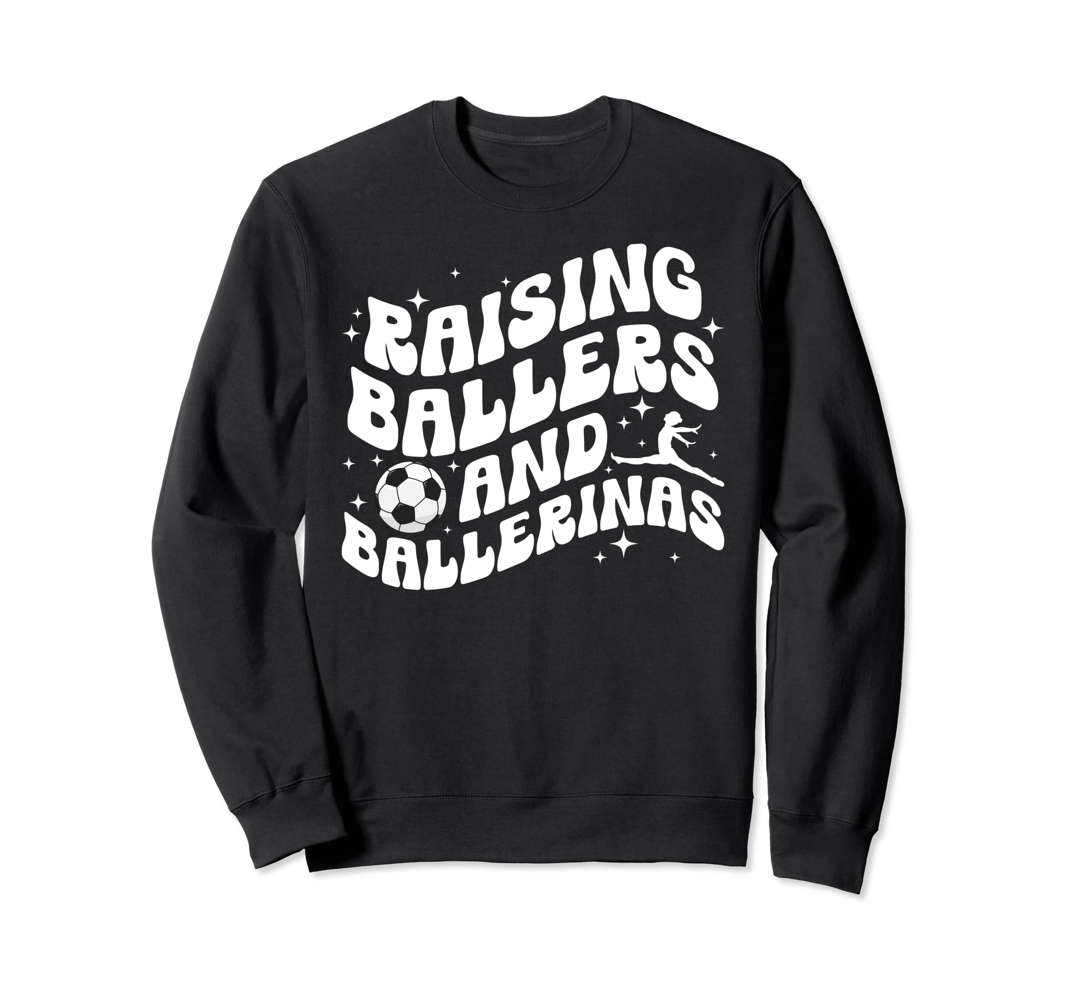 Raising Ballers And Ballerinas Sweatshirt - Fun Novelty Design Men Women - T-Shirt, Sweatshirt, Hoodie