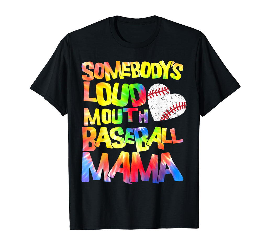 Somebodys Loud Mouth Baseball Mama T-Shirt - Custom Art Print Unisex - T-Shirt, Sweatshirt, Hoodie