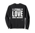 I Literally Love Angel Macuare Sweatshirt - Aesthetic Graphic Men Women - T-Shirt, Sweatshirt, Hoodie