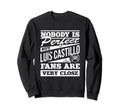 Nobody Is Luis Castillo Funny Sweatshirt - Unique Graphic for Adults - T-Shirt, Sweatshirt, Hoodie