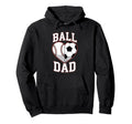 Ball Dad Heart Baseball And Soccer Hoodie - Streetwear Style Men Women - T-Shirt, Sweatshirt, Hoodie