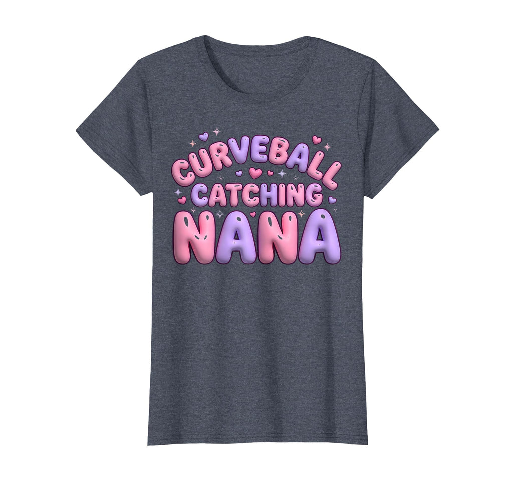 Curveball Catching Nana Baseball T-Shirt - Casual Everyday Wear Unisex - T-Shirt, Sweatshirt, Hoodie