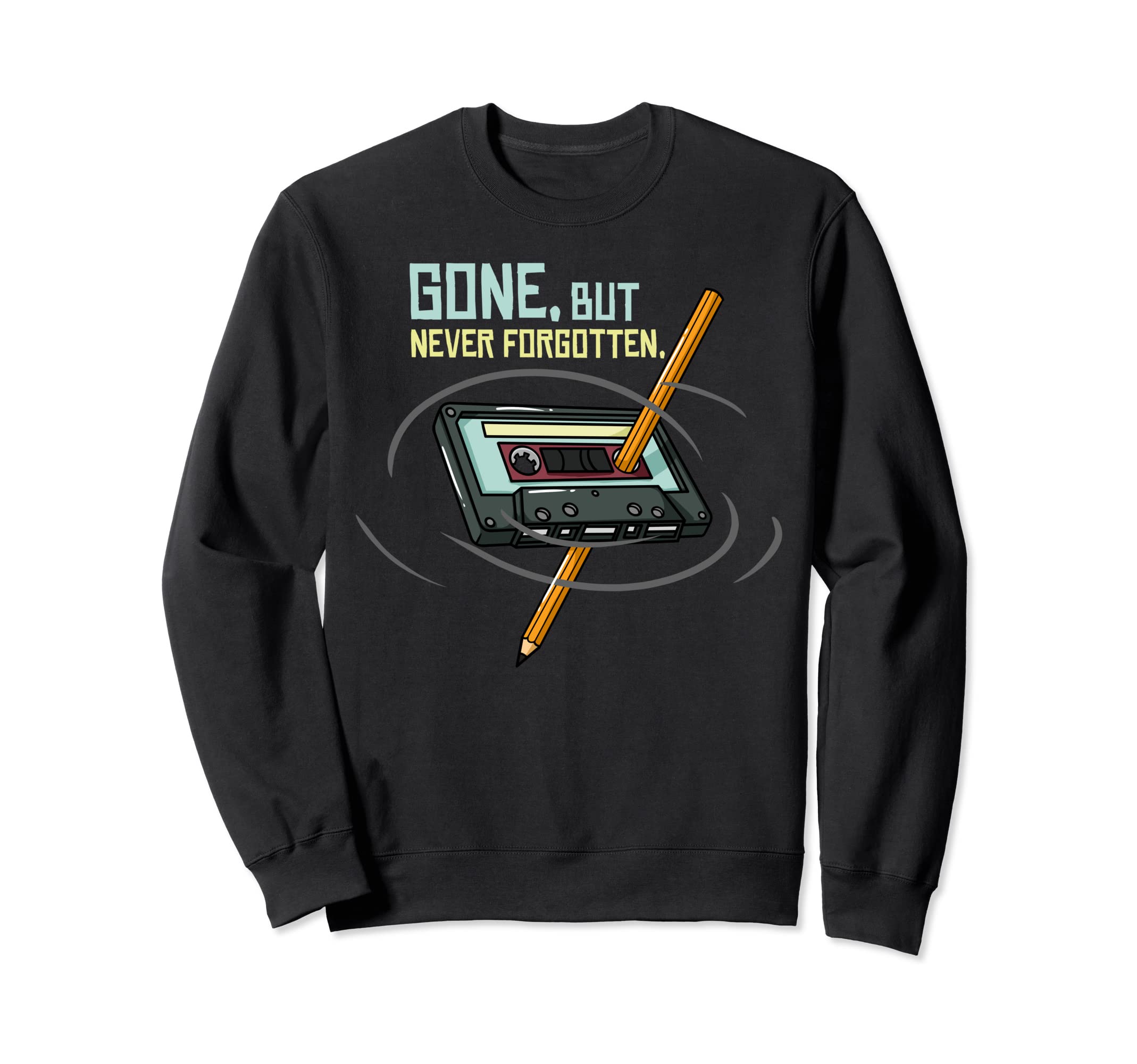 Never Forget Cassette Tape Gift Old Sweatshirt - Graphic Print Men Women - T-Shirt, Sweatshirt, Hoodie