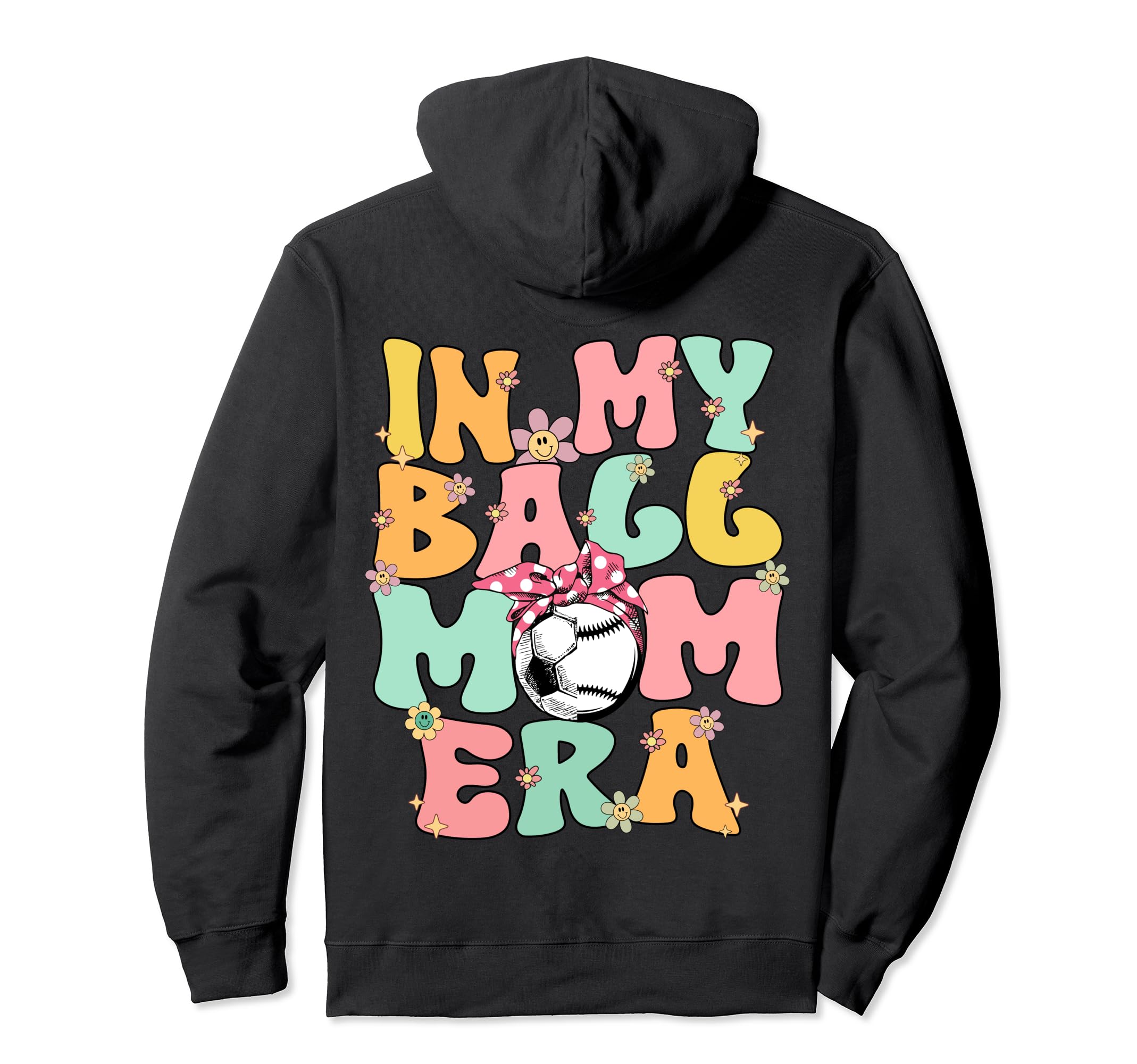 My Ball Mom Era Baseball Soccer Mom Hoodie - Unique Graphic Men Women - T-Shirt, Sweatshirt, Hoodie