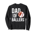 Dad Ballers Proud Baseball Football Dad Sweatshirt - Novelty Apparel Unisex - T-Shirt, Sweatshirt, Hoodie