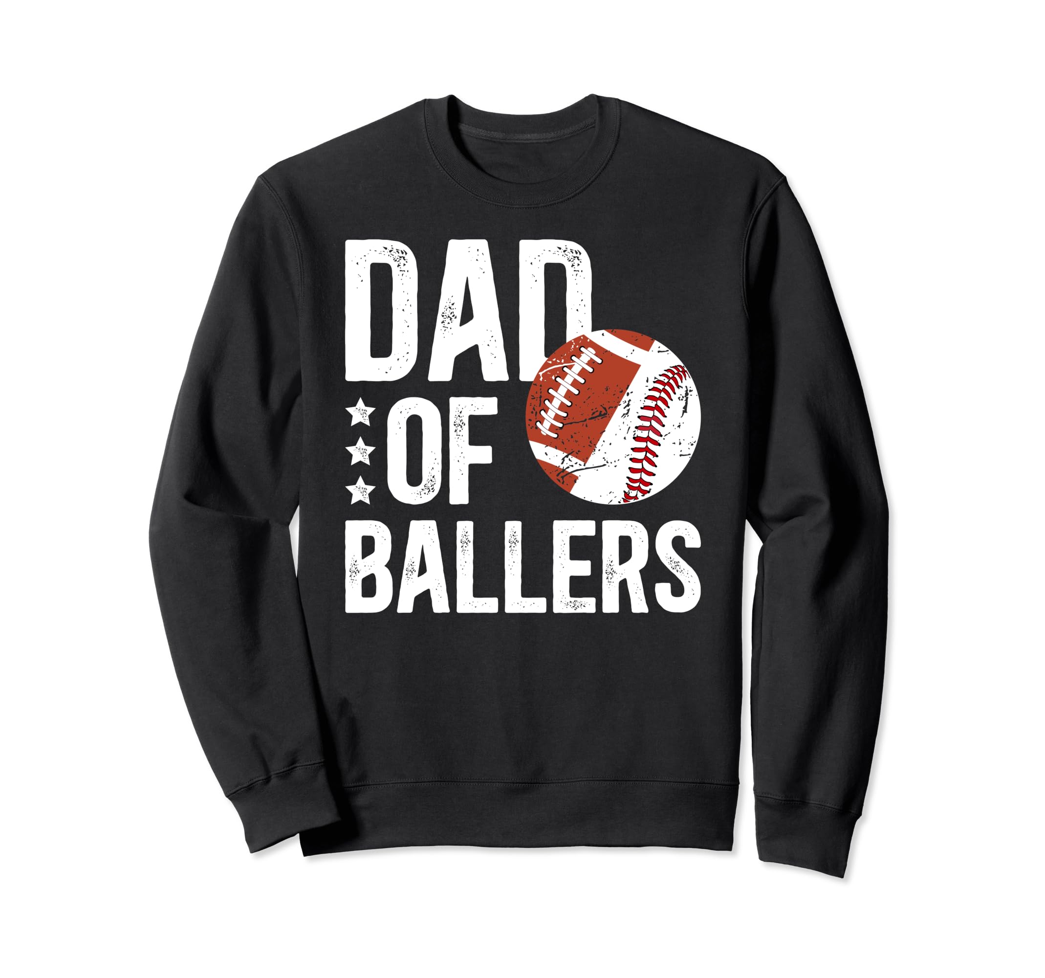 Dad Ballers Proud Baseball Football Dad Sweatshirt - Novelty Apparel Unisex - T-Shirt, Sweatshirt, Hoodie