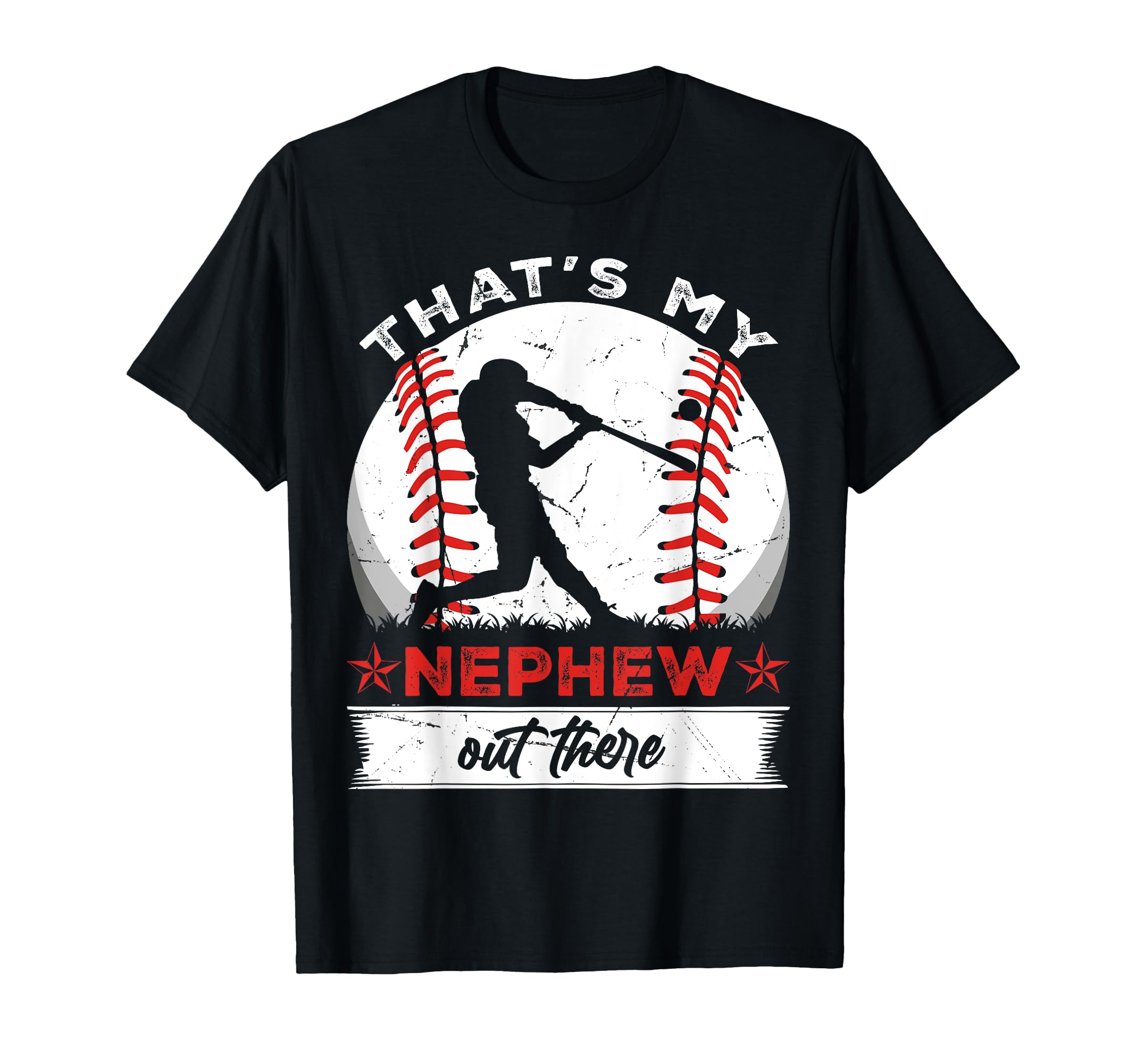 Thats My Nephew Out There Baseball Aunt T-Shirt - Unique Graphic Men Women - T-Shirt, Sweatshirt, Hoodie