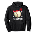 Proud Baseball Cousin Baseball Biggest Hoodie - Fun Novelty Design Unisex - T-Shirt, Sweatshirt, Hoodie